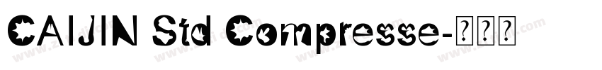 CAIJIN Std Compresse字体转换